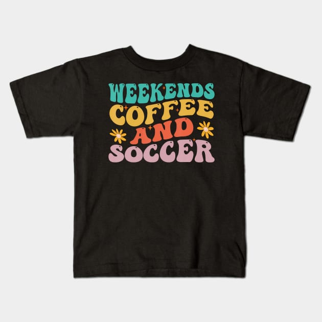 Cool Soccer Mom Life With Saying Weekends Coffee and Soccer Kids T-Shirt by Zu Zu Xi Xi